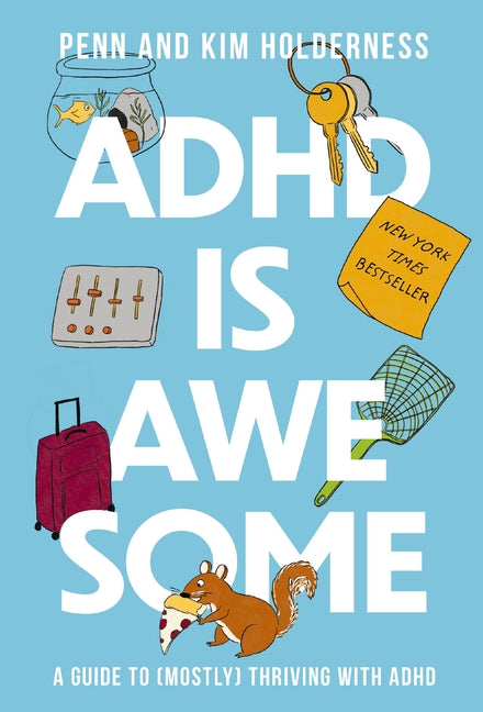 ADHD Is Awesome: A Guide to (Mostly) Thriving with ADHD - Hardcover