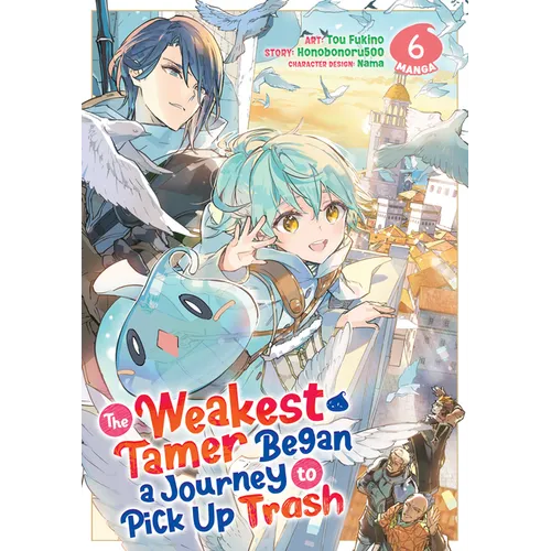 The Weakest Tamer Began a Journey to Pick Up Trash (Manga) Vol. 6 - Paperback