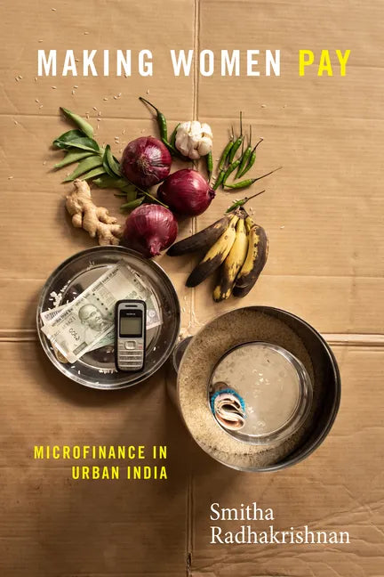 Making Women Pay: Microfinance in Urban India - Paperback