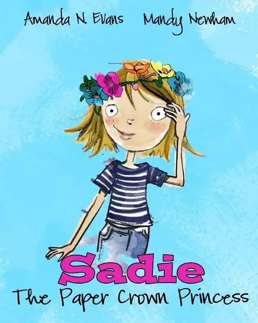 Sadie: The Paper Crown Princess - Paperback