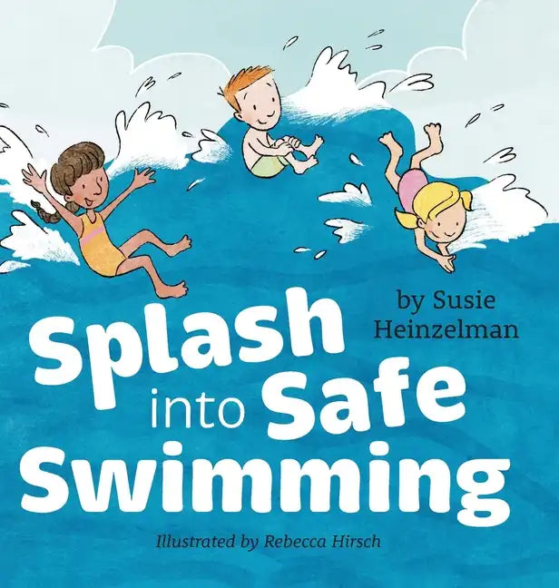 Splash into Safe Swimming - Hardcover