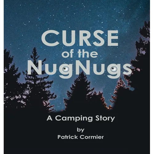 CURSE of the NugNugs: A Camping Story - Hardcover