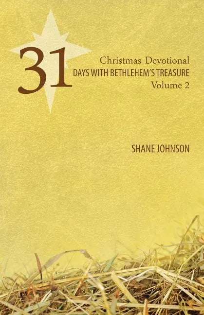 31 Days with Bethlehem's Treasure: Christmas Devotional Volume 2 - Paperback