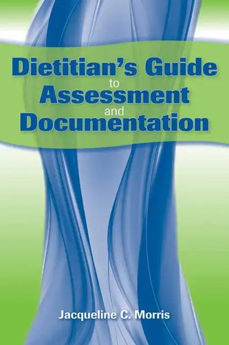 Dietitian's Guide to Assessment and Documentation - Paperback
