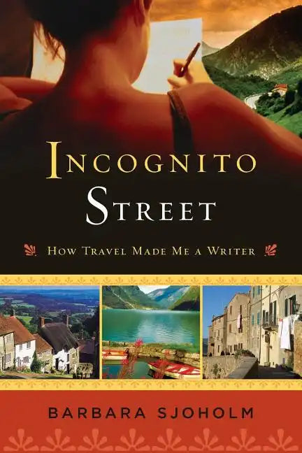 Incognito Street: How Travel Made Me a Writer - Paperback