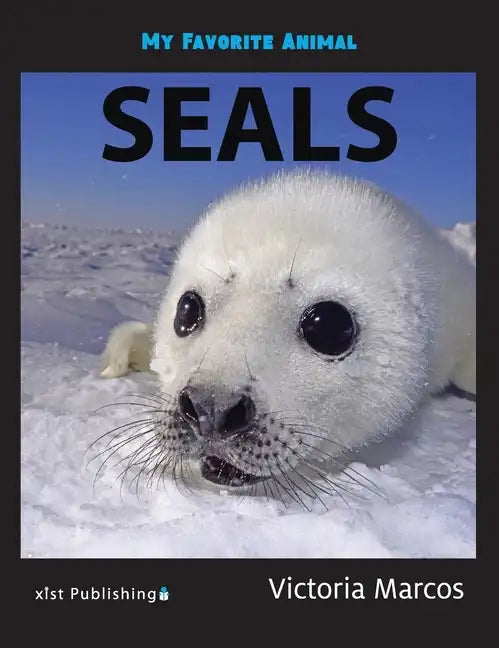 My Favorite Animal: Seals - Hardcover