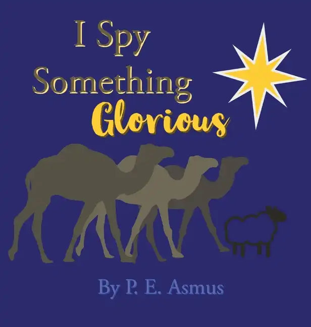 I Spy Something Glorious! - Hardcover