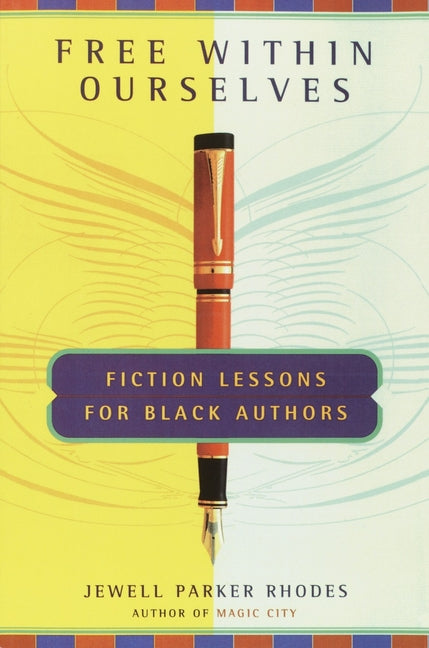 Free Within Ourselves: Fiction Lessons for Black Authors - Paperback