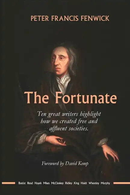 The Fortunate: Ten great writers highlight how we created free and affluent societies - Paperback