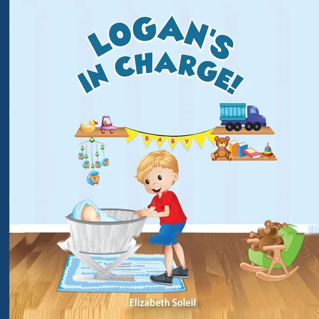 Logan's In Charge: An Illustrated Children's Adventure Story Book (Logan's Adventure Stories) - Paperback