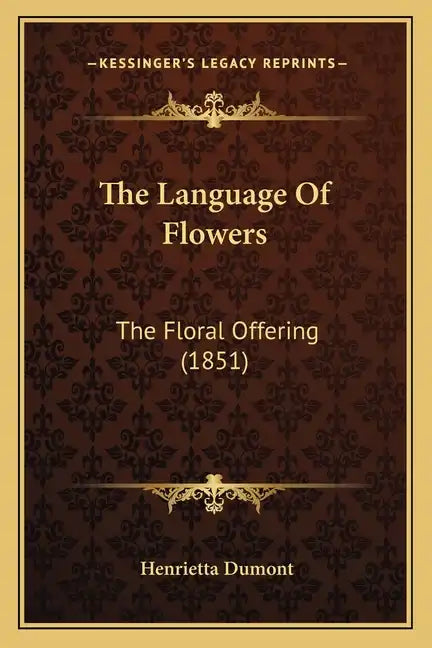 The Language Of Flowers: The Floral Offering (1851) - Paperback