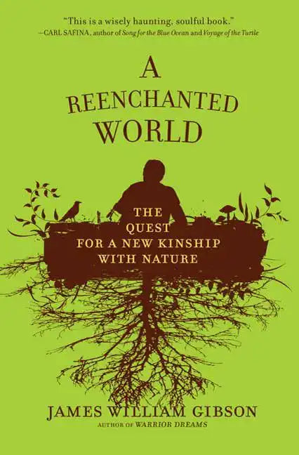 A Reenchanted World: The Quest for a New Kinship with Nature - Paperback