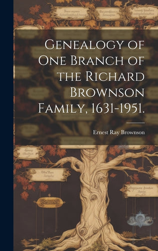 Genealogy of One Branch of the Richard Brownson Family, 1631-1951. - Hardcover