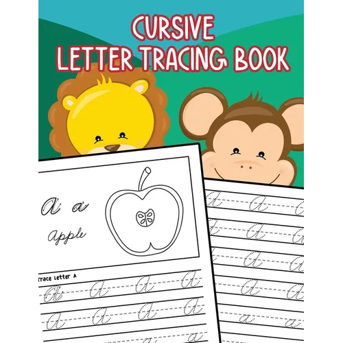 Cursive Letter Tracing Book: Learn How to Write Alphabet A-Z Upper and Lower Case in Cursive for Kids Ages 3-5 - Paperback