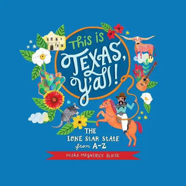 This Is Texas, Y'All!: The Lone Star State from A to Z - Hardcover