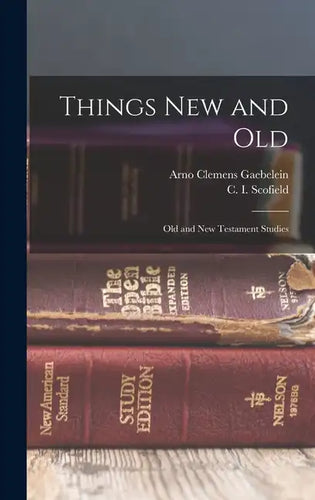Things New and Old; Old and New Testament Studies - Hardcover