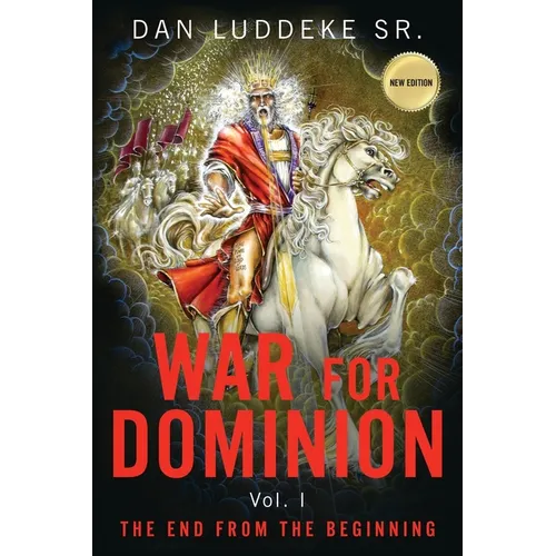 War for Dominion: THE END FROM THE BEGINNING - Vol. I - Paperback