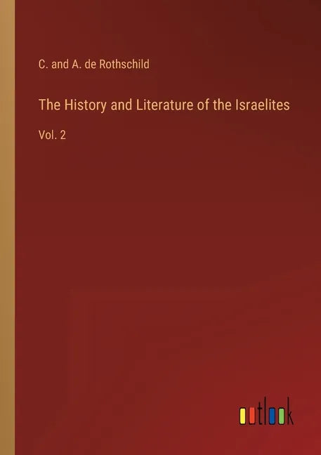 The History and Literature of the Israelites: Vol. 2 - Paperback
