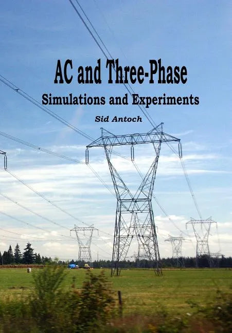 AC and 3-Phase: Simulations and Experiments - Paperback