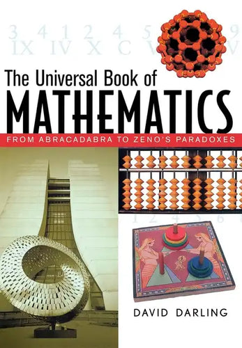 The Universal Book of Mathematics: From Abracadabra to Zeno's Paradoxes - Hardcover