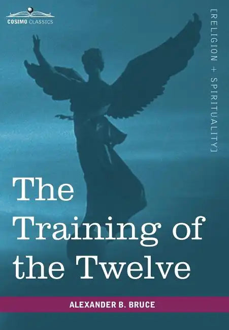 The Training of the Twelve - Hardcover