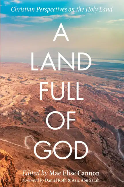 A Land Full of God: Christian Perspectives on the Holy Land - Paperback