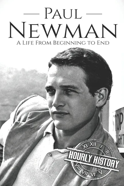 Paul Newman: A Life from Beginning to End - Paperback