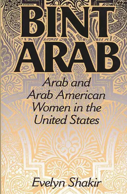 Bint Arab: Arab and Arab American Women in the United States - Paperback