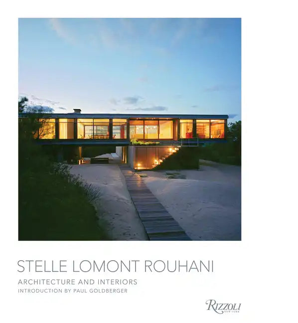 Stelle Lomont Rouhani: Architecture and Interiors - Hardcover