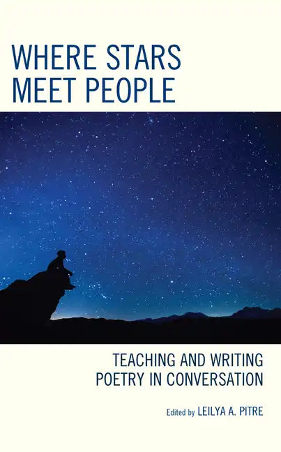 Where Stars Meet People: Teaching and Writing Poetry in Conversation - Paperback