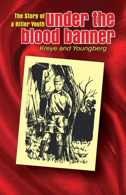 Under the Blood Banner: The Story of a Hitler Youth - Paperback