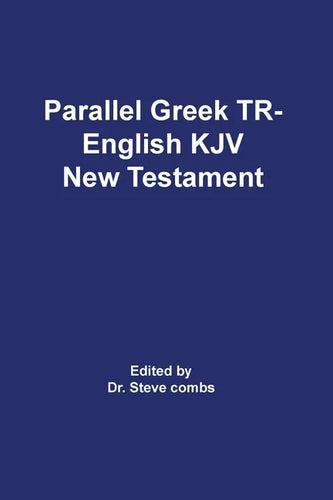 Parallel Greek Received Text and King James Version The New Testament - Paperback