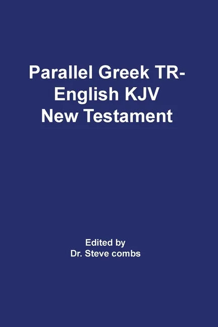 Parallel Greek Received Text and King James Version The New Testament - Paperback