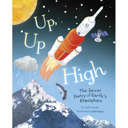 Up, Up High: The Secret Poetry of Earth's Atmosphere - Hardcover