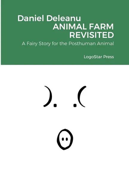 Animal Farm Revisited: A Fairy Story for the Posthuman Animal - Paperback