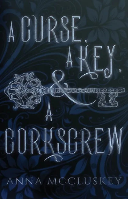 A Curse, A Key, & A Corkscrew: A Quirky Paranormal Comedy - Paperback