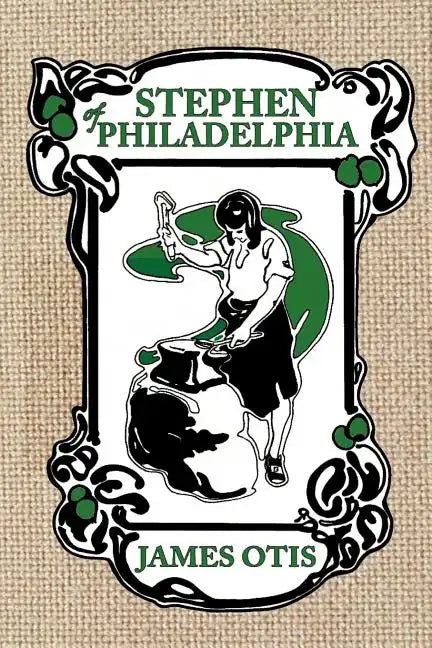 Stephen of Philadelphia: A Story of Penn's Colony - Paperback