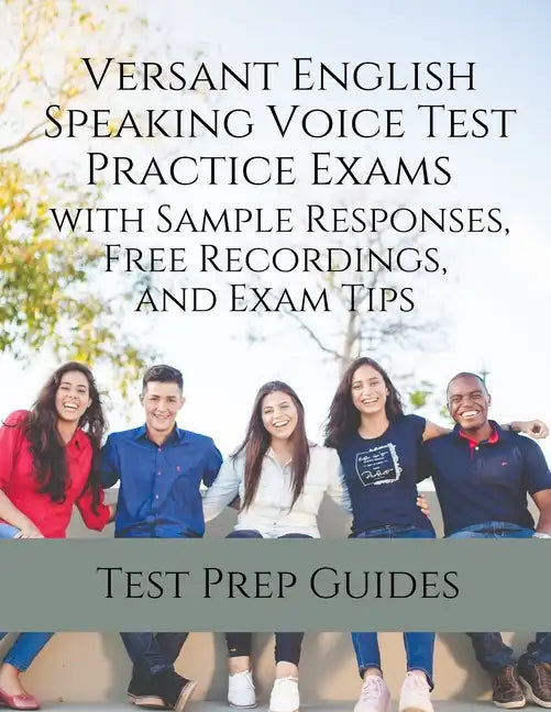 Versant English Speaking Voice Test Practice Exams with Sample Responses, Free Recordings, and Exam Tips - Paperback