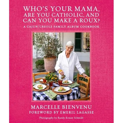 Who's Your Mama, Are You Catholic, and Can You Make a Roux? - Hardcover