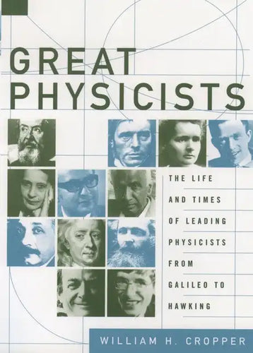 Great Physicists: The Life and Times of Leading Physicists from Galileo to Hawking - Paperback