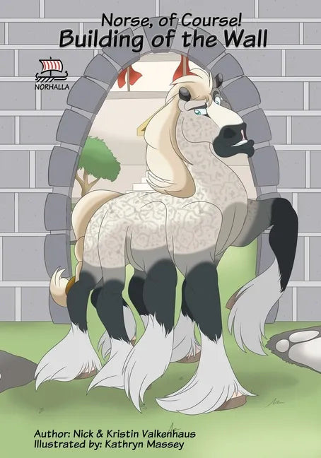 Norse, of Course! Building of the Wall: Norse Mythology: Nordic Gods: Odin, Thor, Freyja, Loki - Paperback