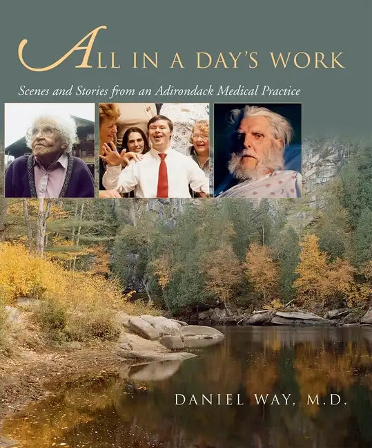All in a Day's Work: Scenes and Stories from an Adirondack Medical Practice - Paperback