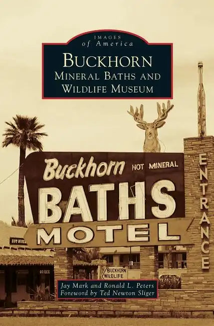 Buckhorn Mineral Baths & Wildlife Museum - Hardcover