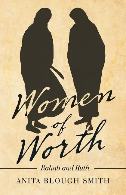 Women of Worth: Rahab and Ruth - Paperback