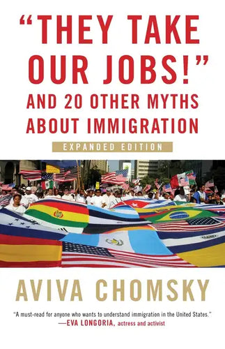 They Take Our Jobs!: And 20 Other Myths about Immigration - Paperback