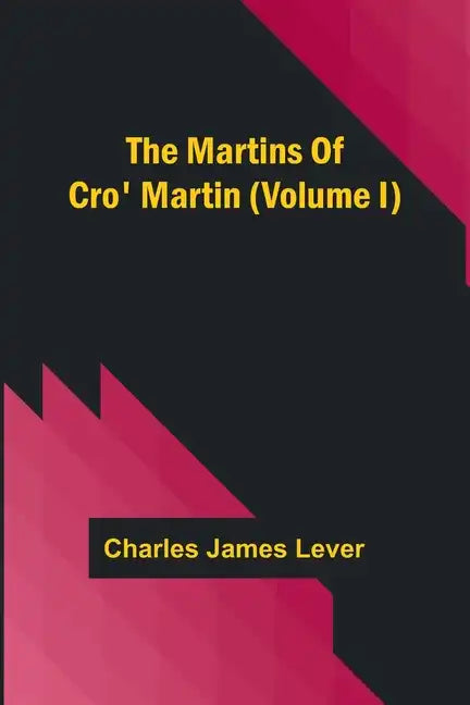 The Martins Of Cro' Martin (Volume I) - Paperback