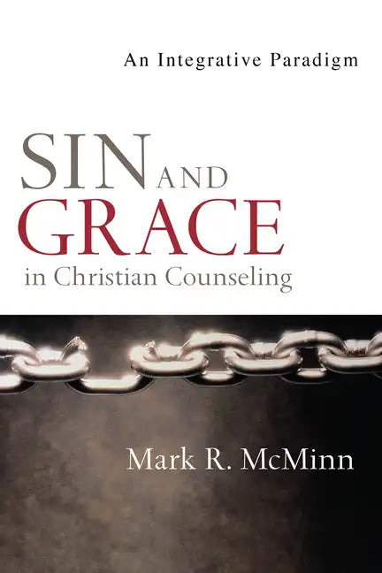 Sin and Grace in Christian Counseling: An Integrative Paradigm - Paperback