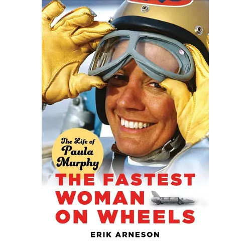 The Fastest Woman on Wheels: The Life of Paula Murphy - Paperback