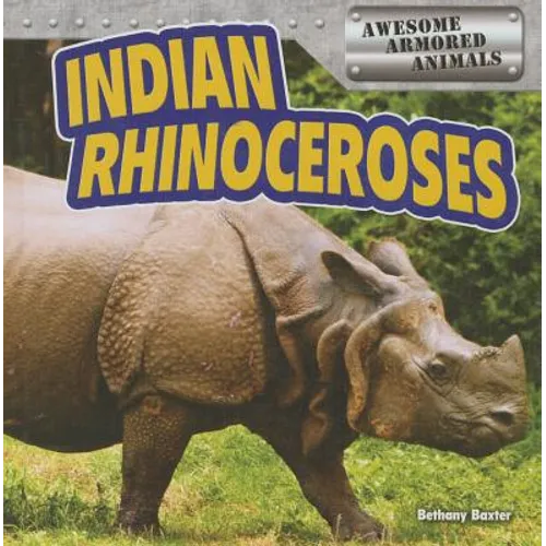 Indian Rhinoceroses - Library Binding