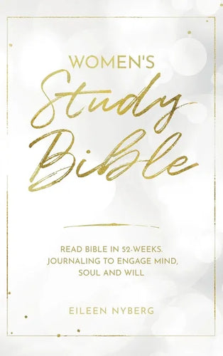 Women's Study Bible: Read Bible in 52-Weeks. Journaling to Engage Mind, Soul and Will. - Hardcover